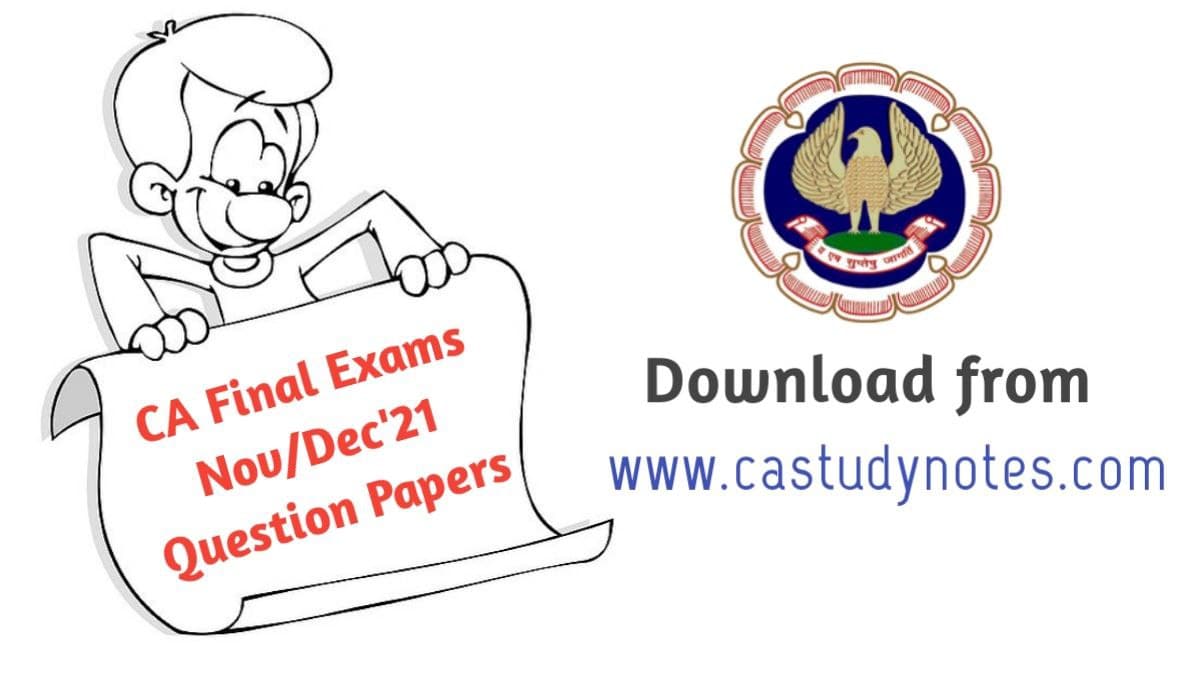 CA Final Nov Dec 2021 Question Papers For New Old Syllabus In PDF AT Ca final nov dec 2021 question papers for new old syllabus in pdf at
